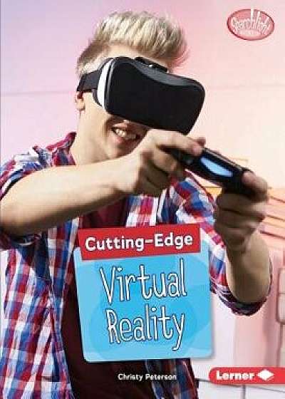 Cutting-Edge Virtual Reality/Christy Peterson