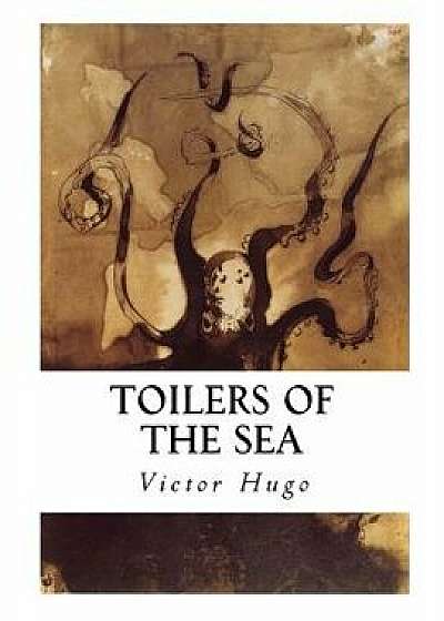 Toilers of the Sea: Les Travailleurs de la Mer, Paperback/W. Moy Thomas