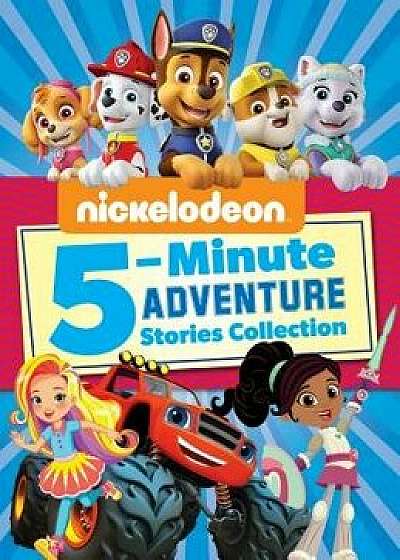 Nickelodeon 5-Minute Adventure Stories (Nickelodeon), Hardcover/Hollis James
