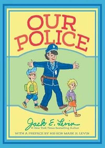 Our Police, Hardcover/Jack E. Levin