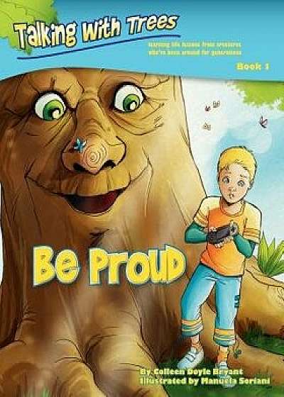 Be Proud: Talking with Trees Book 1, Paperback/Colleen Doyle Bryant