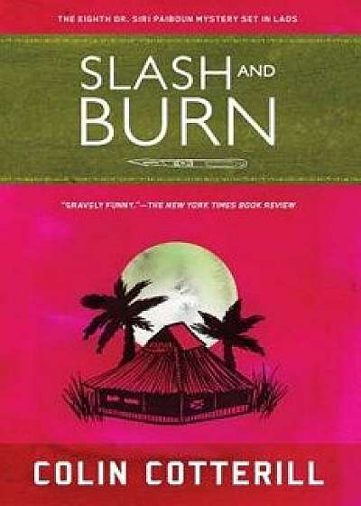 Slash and Burn, Paperback/Colin Cotterill