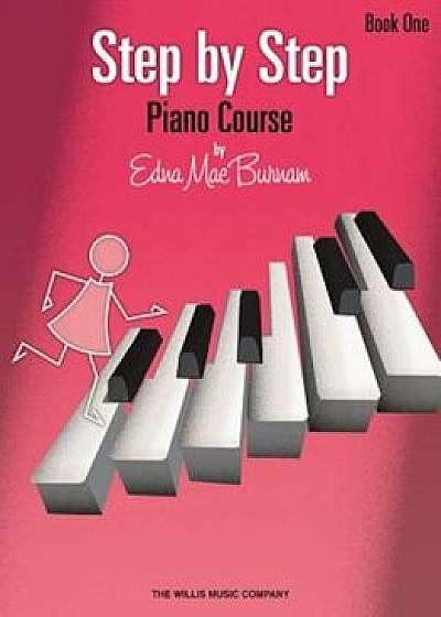 Step by Step Piano Course, Book 1, Paperback/Edna Mae Burnam