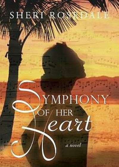 Symphony of Her Heart, Paperback/Sheri Rosedale