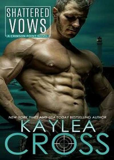 Shattered Vows, Paperback/Kaylea Cross