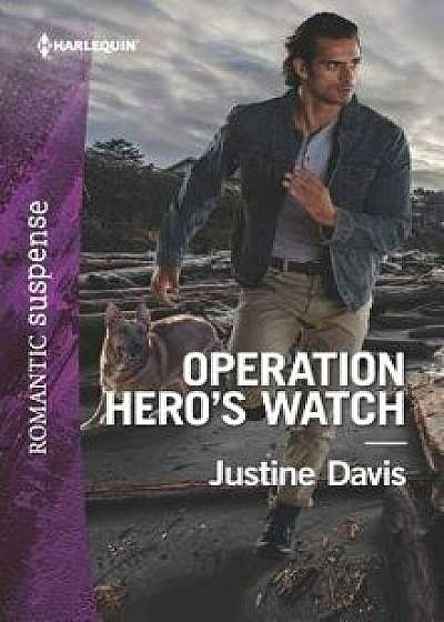 Operation Hero's Watch/Justine Davis