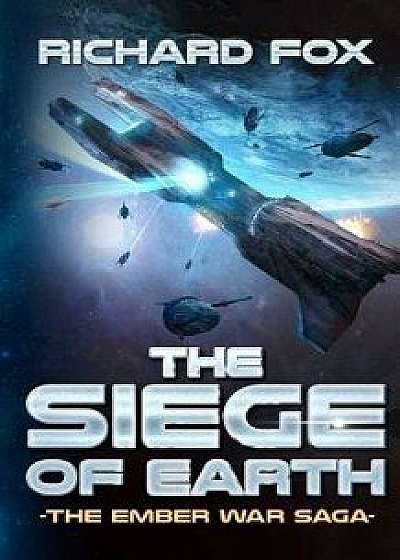The Siege of Earth, Paperback/Richard Fox