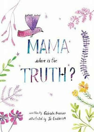 Mama, Where Is the Truth, Paperback/Gabriela Brunner