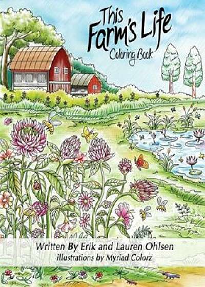 This Farm's Life Adult Coloring Book, Paperback/Erik Ohlsen