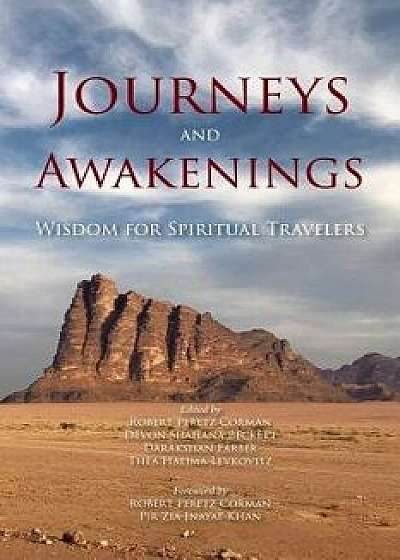 Journeys and Awakenings: Wisdom for Spiritual Travelers, Paperback/Seven Pillars House of Wisdom