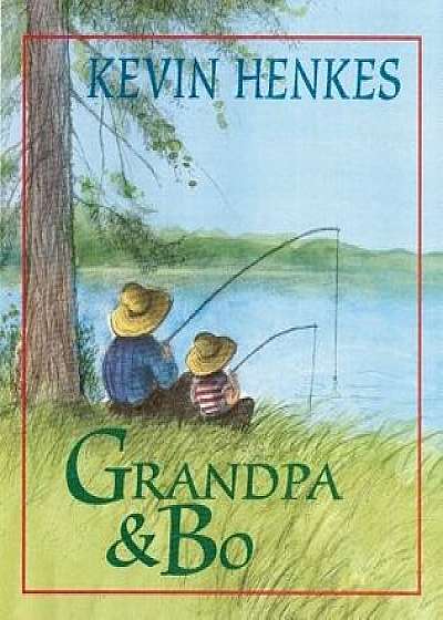 Grandpa and Bo, Hardcover/Kevin Henkes