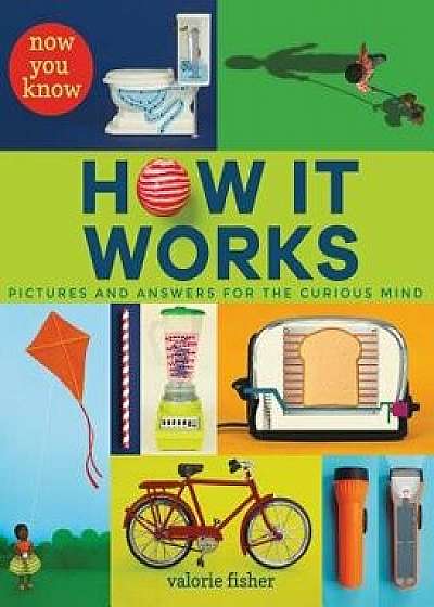 Now You Know How It Works, Hardcover/Valorie Fisher