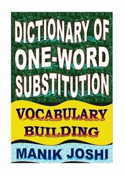 Dictionary of One-Word Substitution: Vocabulary Building, Paperback/MR Manik Joshi