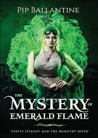 The Mystery of Emerald Flame, Paperback/Pip Ballantine