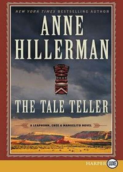 The Tale Teller: A Leaphorn, Chee & Manuelito Novel, Paperback/Anne Hillerman