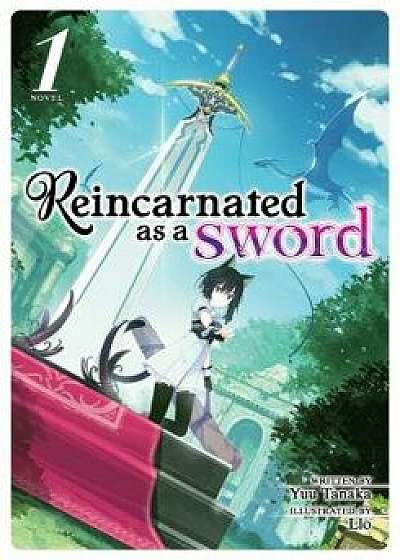 Reincarnated as a Sword (Light Novel) Vol. 1, Paperback/Yuu Tanaka