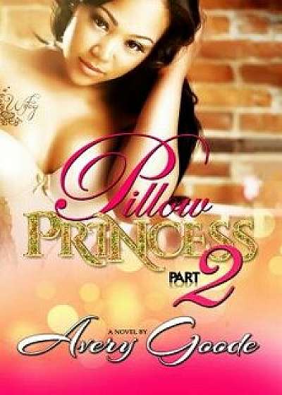 Pillow Princess Part 2, Paperback/Avery Goode