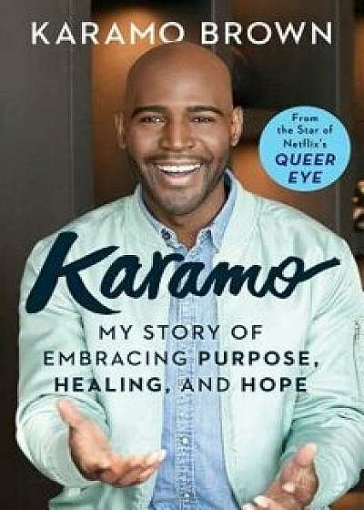 Karamo: My Story of Embracing Purpose, Healing, and Hope, Hardcover/Karamo Brown