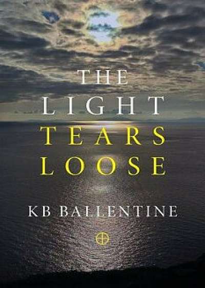 The Light Tears Loose/Kb Ballentine