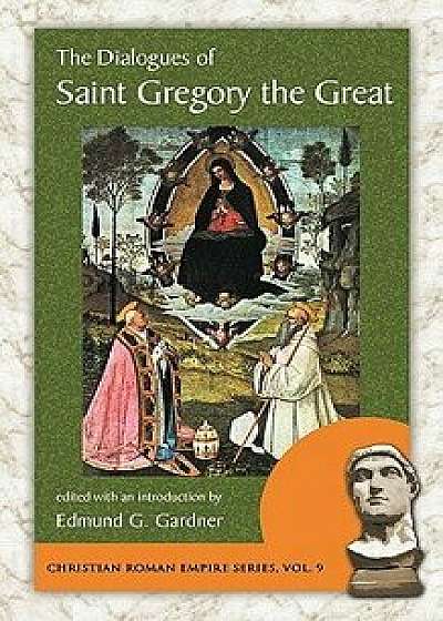 The Dialogues of Saint Gregory the Great, Paperback/The Great Gregory the Great