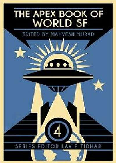 The Apex Book of World SF: Volume 4, Paperback/Usman T. Malik