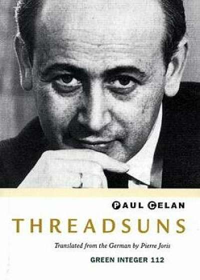Threadsuns, Paperback/Paul Celan