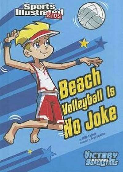 Beach Volleyball Is No Joke, Paperback/Anita Yasuda