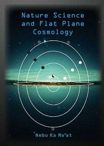 Nature Science and Flat Plane Cosmology, Paperback/Paul Simons