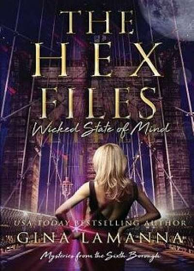 The Hex Files: Wicked State of Mind, Paperback/Gina Lamanna