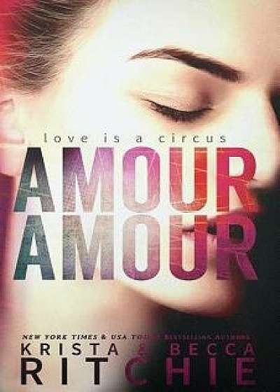 Amour Amour, Paperback/Krista Ritchie