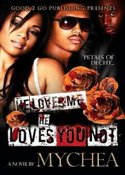 He Loves Me, He Loves You Not, Paperback/Mychea