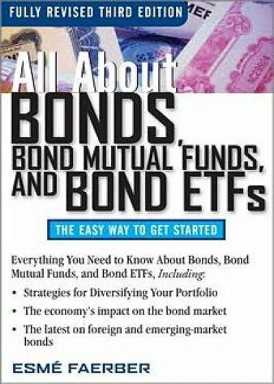 All about Bonds, Bond Mutual Funds, and Bond ETFs, Paperback/Esme E. Faerber