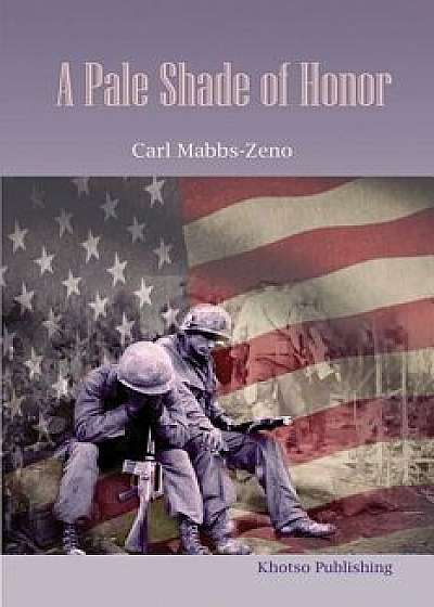 A Pale Shade of Honor, Paperback/Carl Christian Mabbs-Zeno