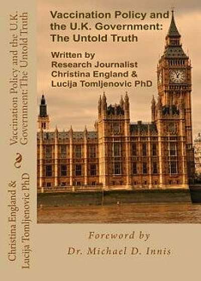 Vaccination Policy and the U.K. Government: The Untold Truth, Paperback/Christina England