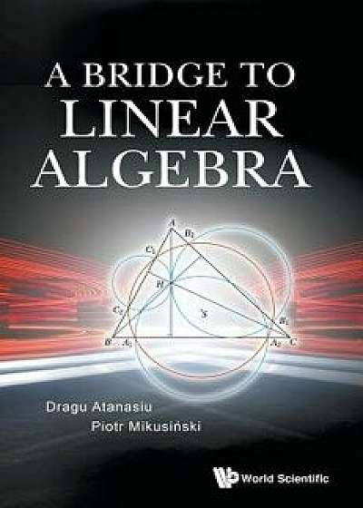 A Bridge to Linear Algebra, Hardcover/Piotr Mikusinski