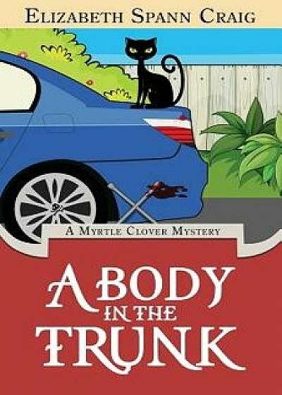 A Body in the Trunk, Paperback/Elizabeth Spann Craig