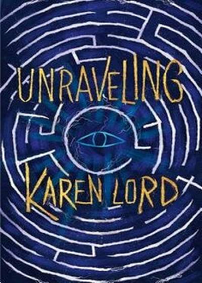 Unraveling, Hardcover/Karen Lord