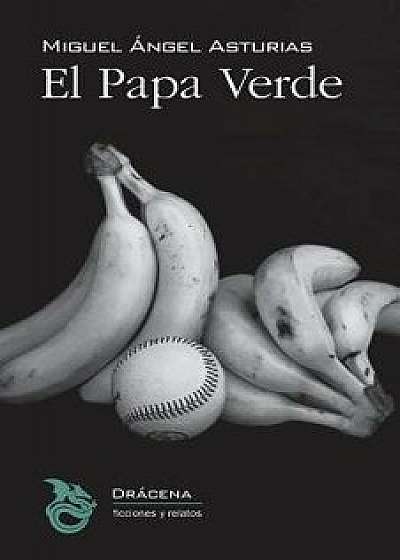 El Papa Verde, Paperback/Miguel Angel Asturias