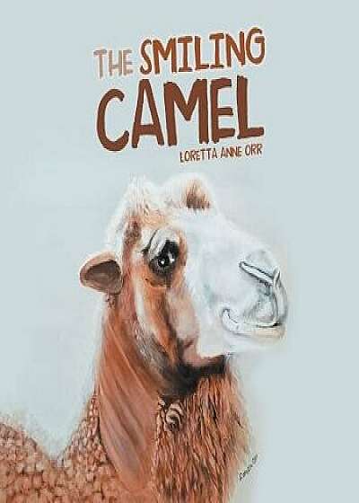 The Smiling Camel, Paperback/Loretta Anne Orr