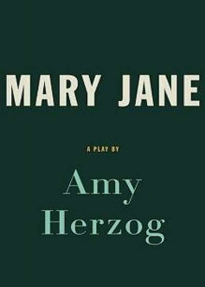 Mary Jane (Tcg Edition), Paperback/Amy Herzog