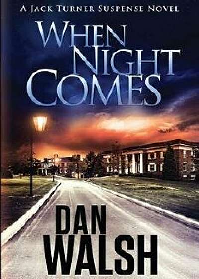 When Night Comes, Paperback/Dan Walsh