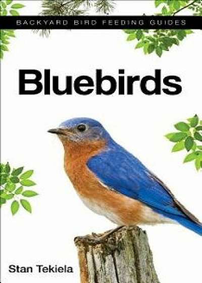 Bluebirds, Paperback/Stan Tekiela