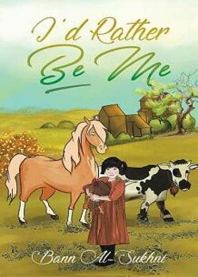 I'd Rather Be Me, Paperback/Bann Al-Sukhni