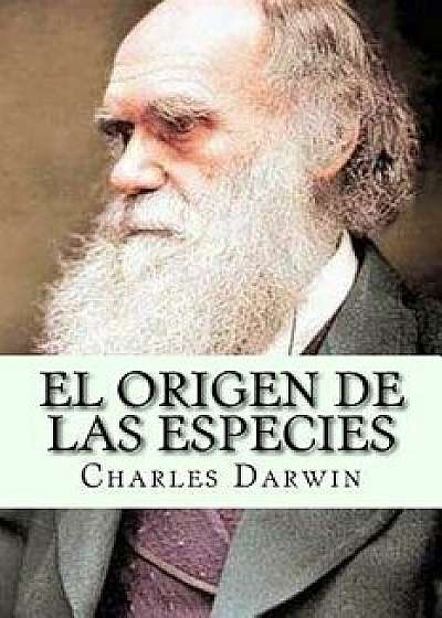 El Origen de Las Especies (Spanish Edition), Paperback/Charles Darwin