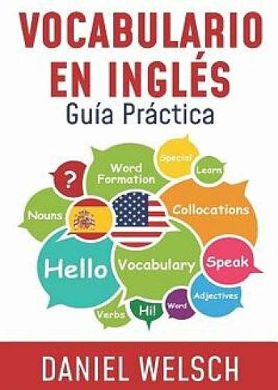 Vocabulario En Inglés: Guía Práctica, Paperback/Daniel Welsch
