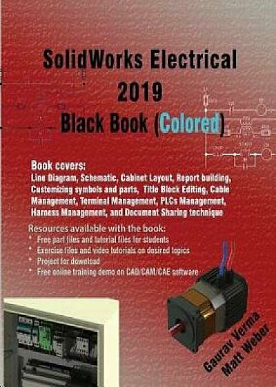 SolidWorks Electrical 2019 Black Book (Colored), Paperback/Gaurav Verma