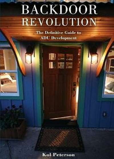 Backdoor Revolution: The Definitive Guide to Adu Development, Paperback/Kol Peterson