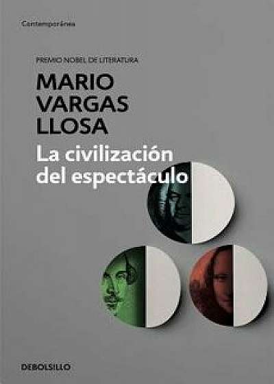 La Civilización del Espectáculo / The Spectacle Civilization, Paperback/Mario Vargas Llosa