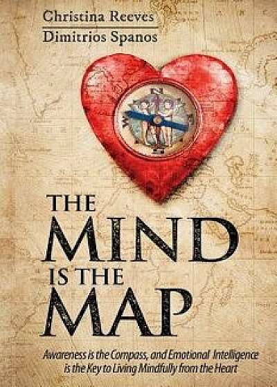 The Mind is the Map: A Guided Journey to Discovering the Treasure Within, Paperback/Christina Reeves