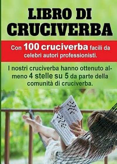 Coperta cărții Libro Di Cruciverba: 100 Premiati Cruciverba, Molto Apprezzati E Facili., Paperback/Henning Dierolf de Henning Dierolf